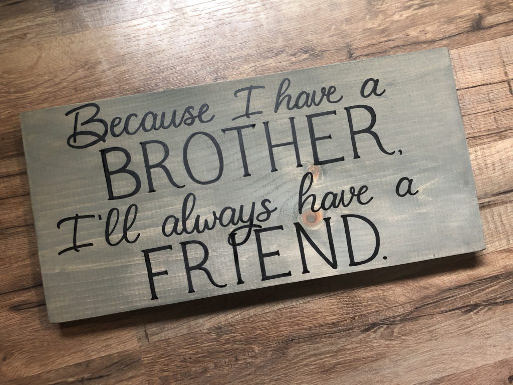 Because I have a brother I have a Friend