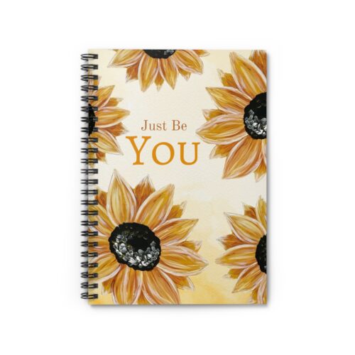 'Just Be You' Sunflowers Spiral Ruled Line Notebook
