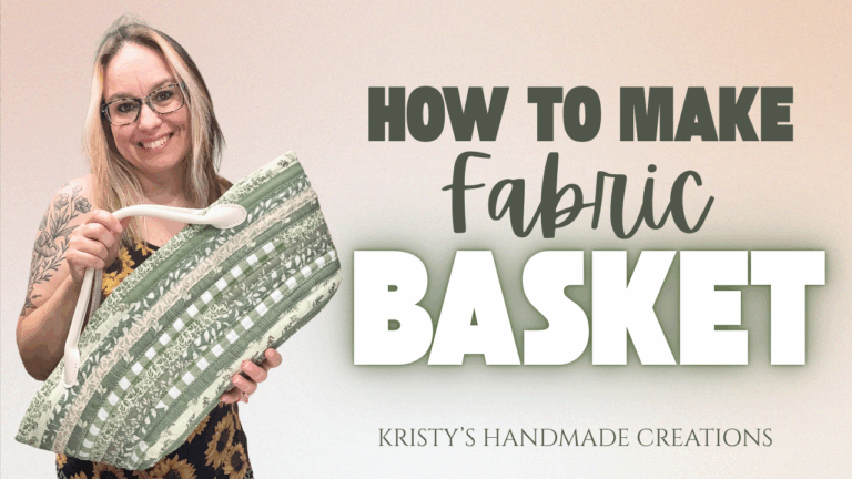 How to Make a Fabric Basket with Handles - Kristy's Handmade Creations