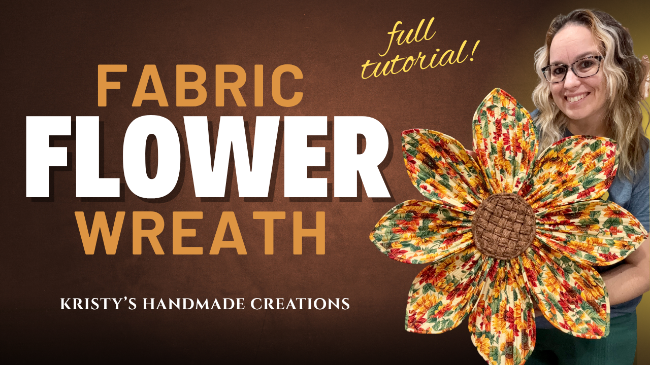 How to Make a Fabric Flower Wreath - Kristy's Handmade Creations
